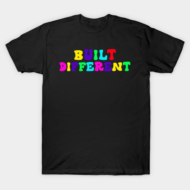 Built Different T-Shirt by giovanniiiii